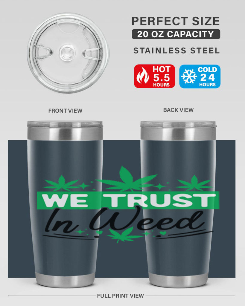 We Trust in weed 277#- marijuana- Tumbler