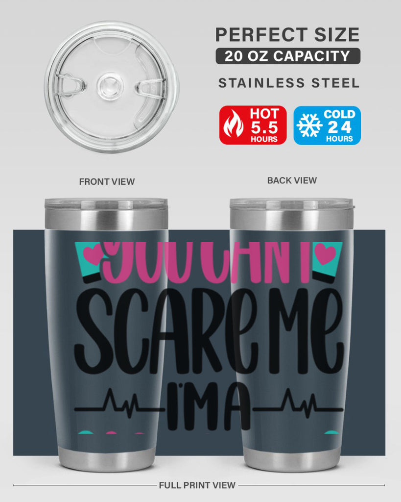 You Can∩t Scare Me Style Style 1#- nurse- tumbler