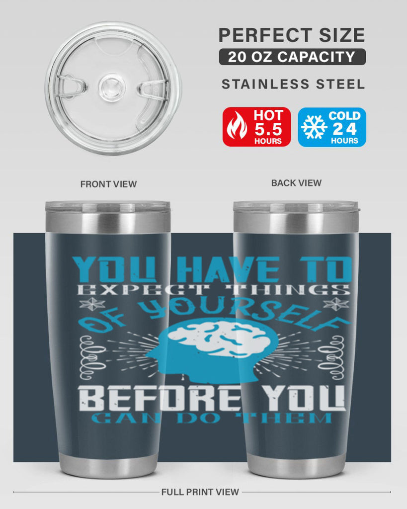 You have to expect things of yourself before you can do them Style 7#- coaching- tumbler
