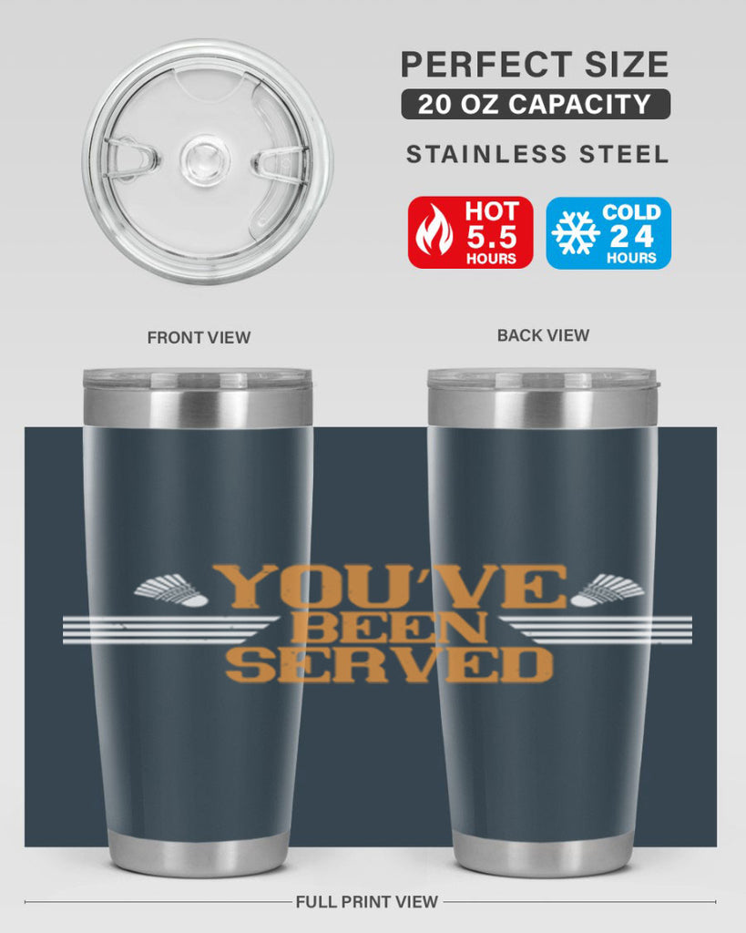 You’ve been served 1714#- badminton- Tumbler