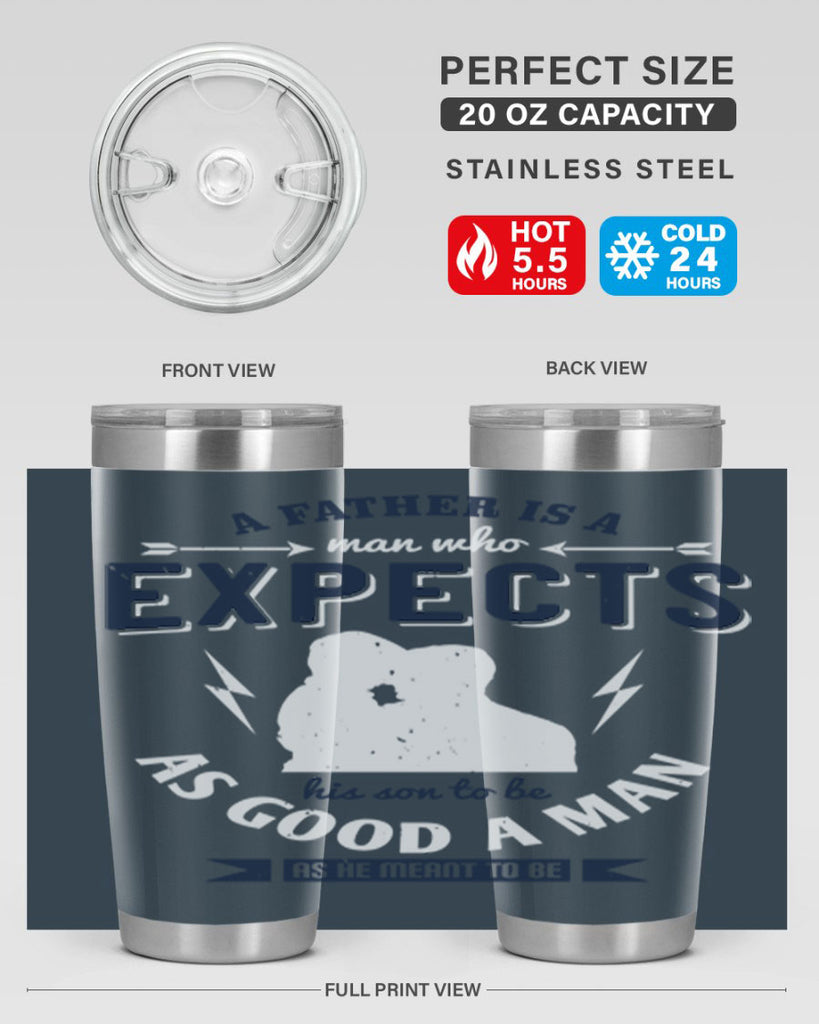 a father is a man who 135#- fathers day- Tumbler