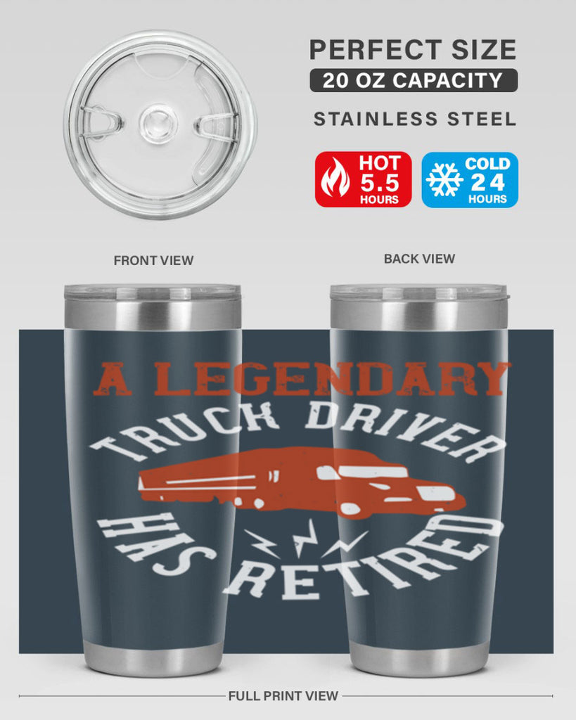 a legendary truck driver has retired Style 50#- truck driver- tumbler