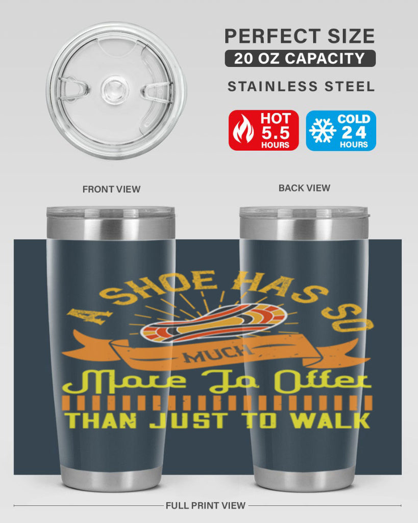 a shoe has so much more to offer than just to walk 96#- walking- Tumbler