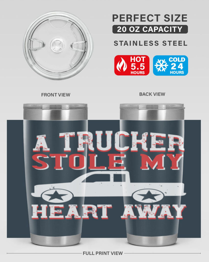 a trucker stole my heart away Style 39#- truck driver- tumbler