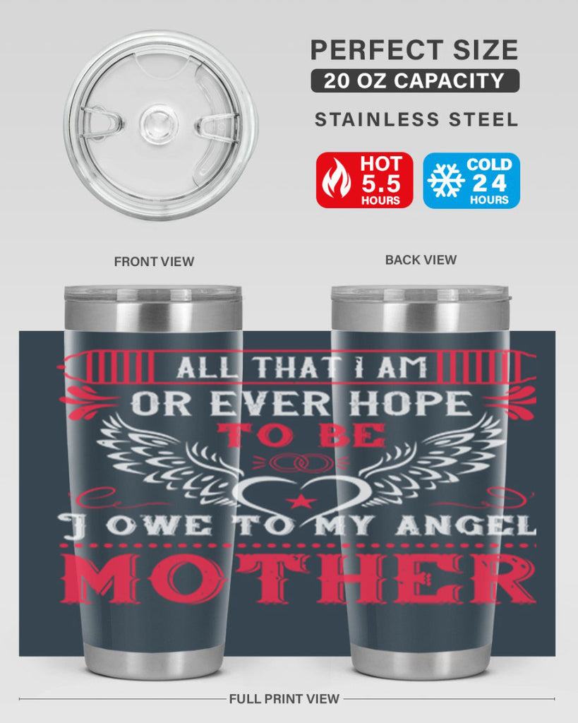 all that i am or 94#- mothers day- Tumbler