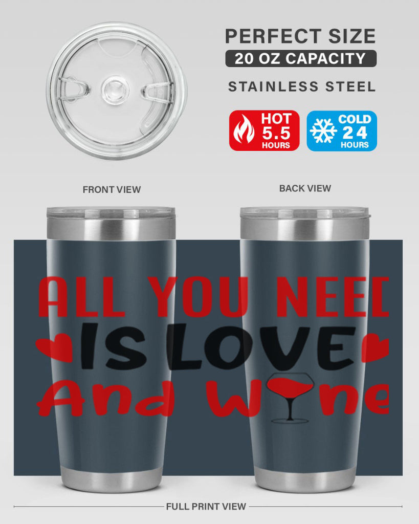 all you need is love and wine 81#- valentines day- Tumbler