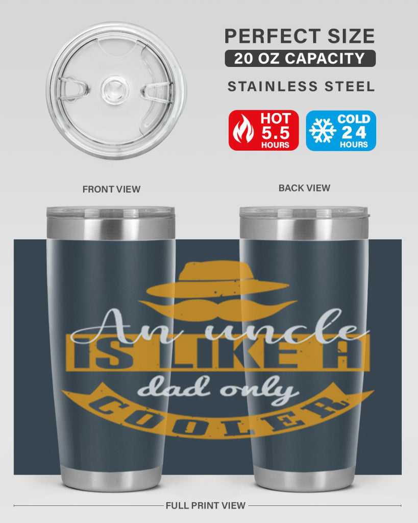 an uncle is like a dad only cooler 260#- fathers day- Tumbler