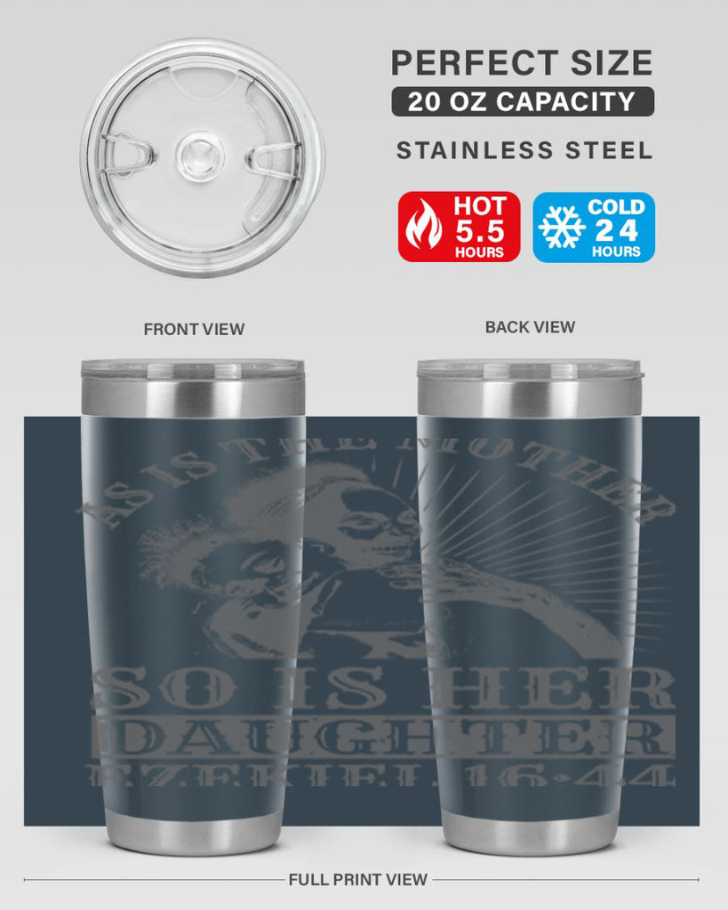 as is the mother so is her daughter ezekiel 93#- mothers day- Tumbler