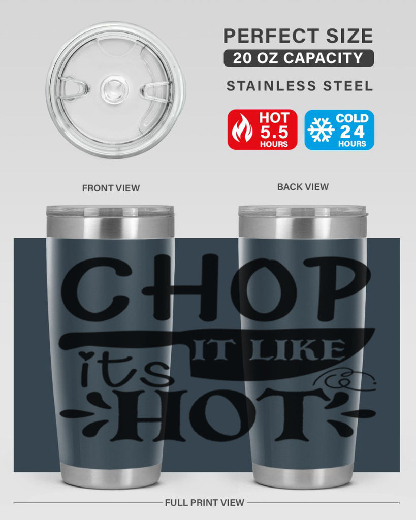 chop it like its hot 114#- kitchen- Tumbler