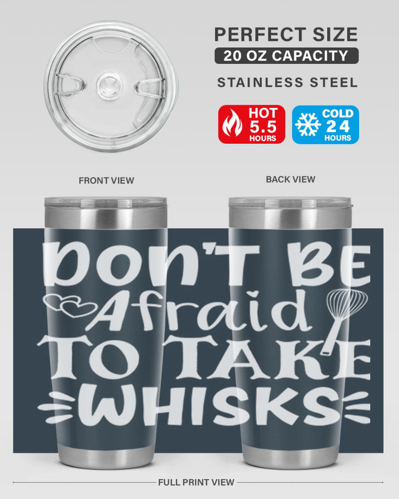 dont be afraid to take whisks 40#- kitchen- Tumbler