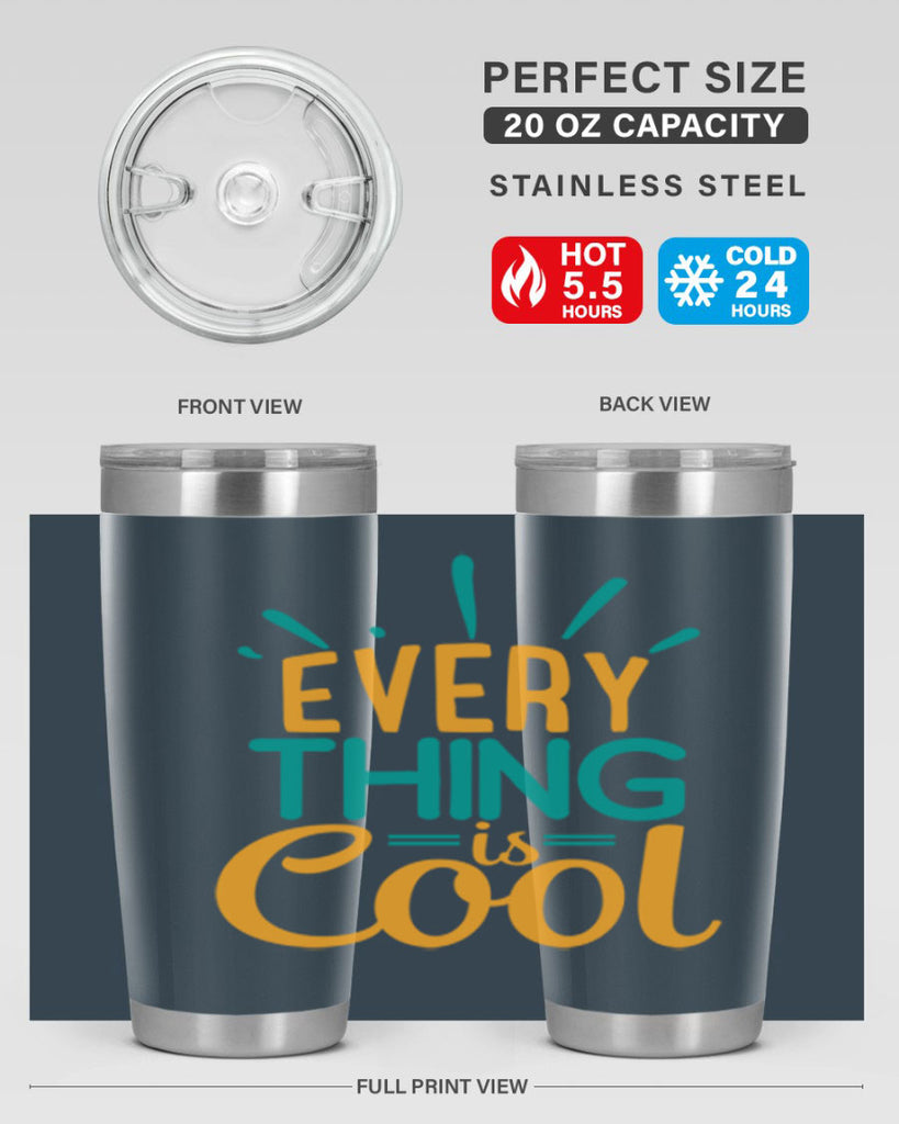 every thing is cool Style 105#- summer- Tumbler