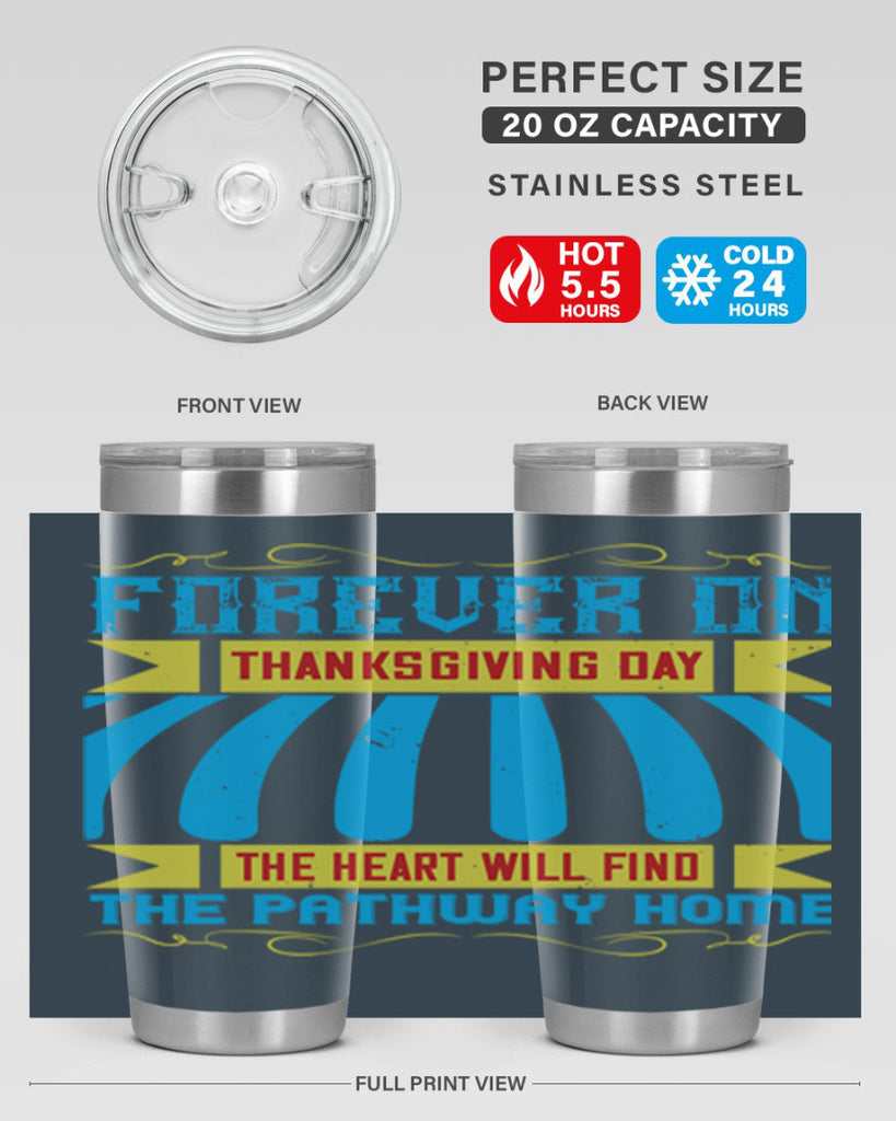 forever on thanksgiving day the heart will find the pathway home 46#- thanksgiving- Tumbler