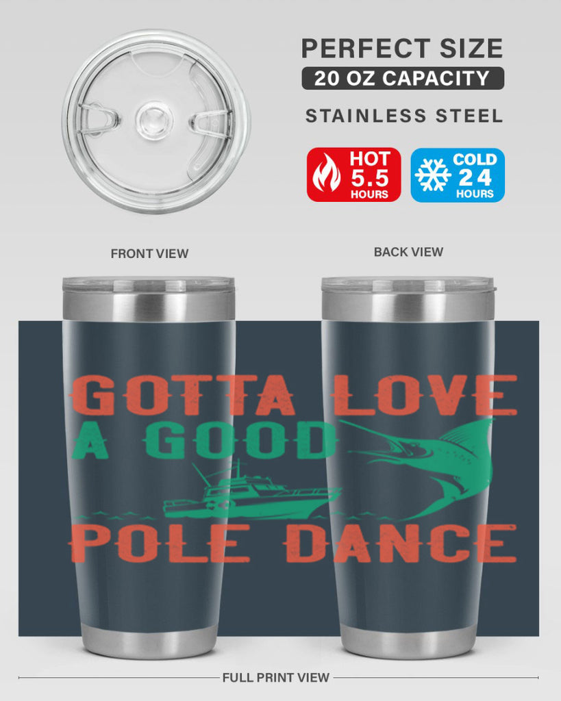 gotta love a good pole dance 261#- fishing- Tumbler