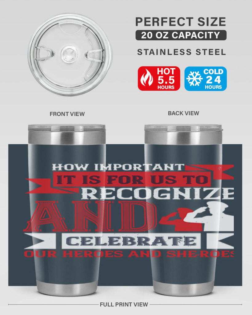 how important it is for us to recognize and celebrate our heroes and sheroes 60#- Veterns Day- Tumbler