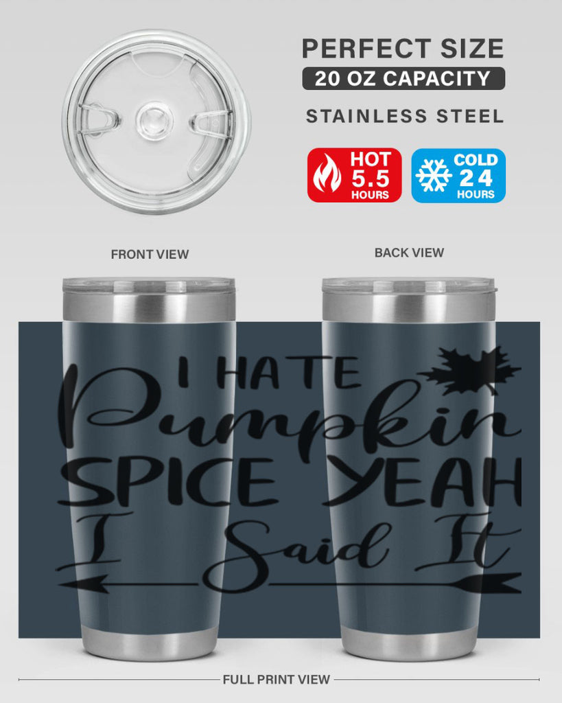 i hate pumpkin spice yeah i said it 324#- fall- Tumbler