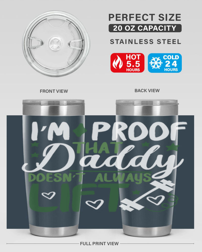 i’m proof that daddy doesn’t always lift 87#- fathers day- Tumbler