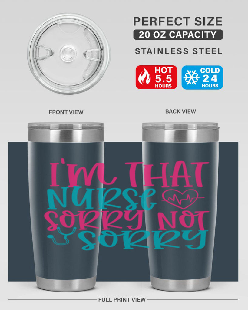 im that nurse sorry not sorry Style 378#- nurse- tumbler