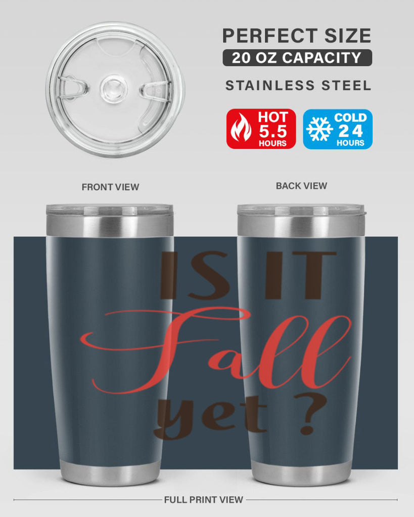 is it fall yet 354#- fall- Tumbler