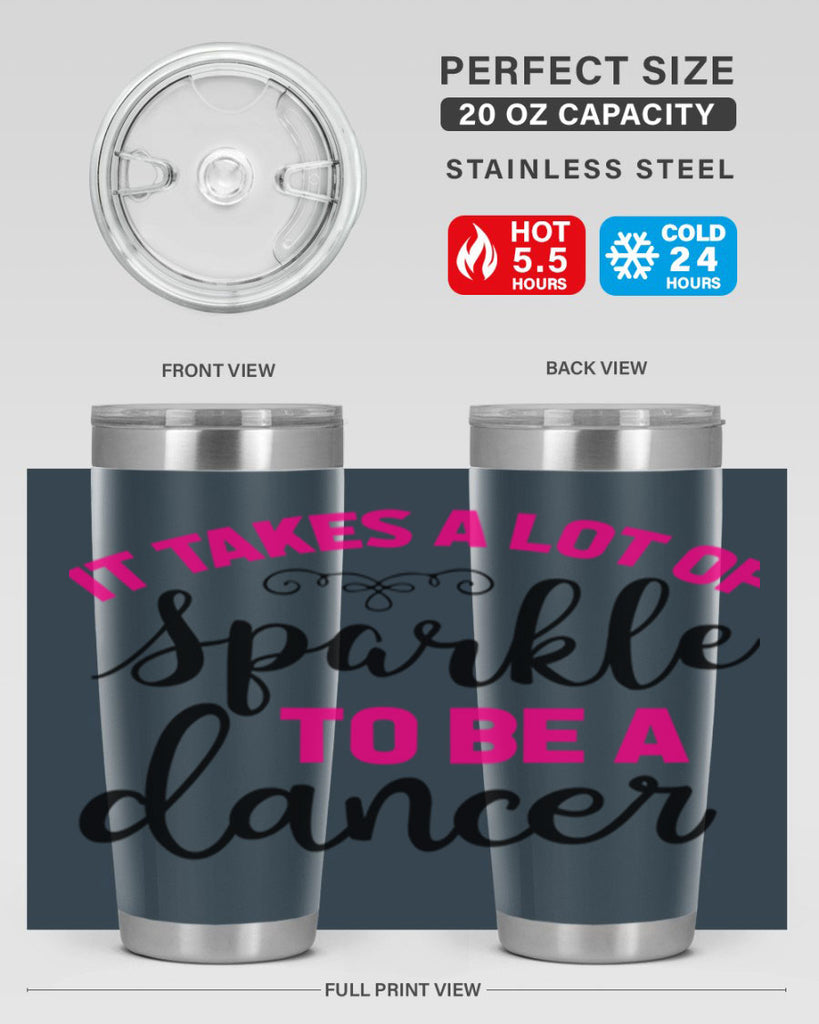 it takes a lot of sparkle to be a dancer 51#- ballet- Tumbler