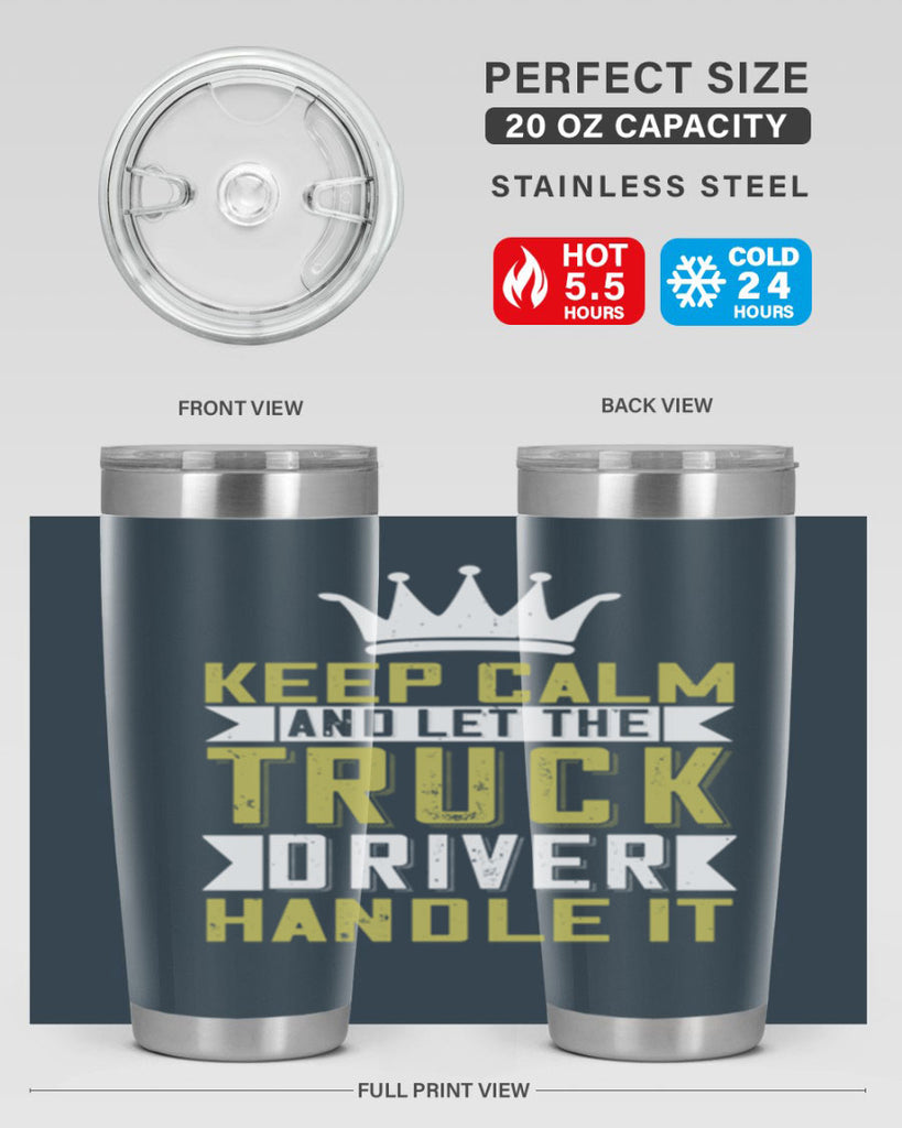 keep calm and let me the truck driver handle it Style 35#- truck driver- tumbler
