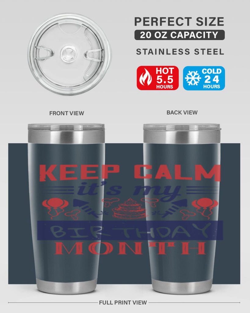 keep calm it’s my birthday month Style 73#- birthday- tumbler