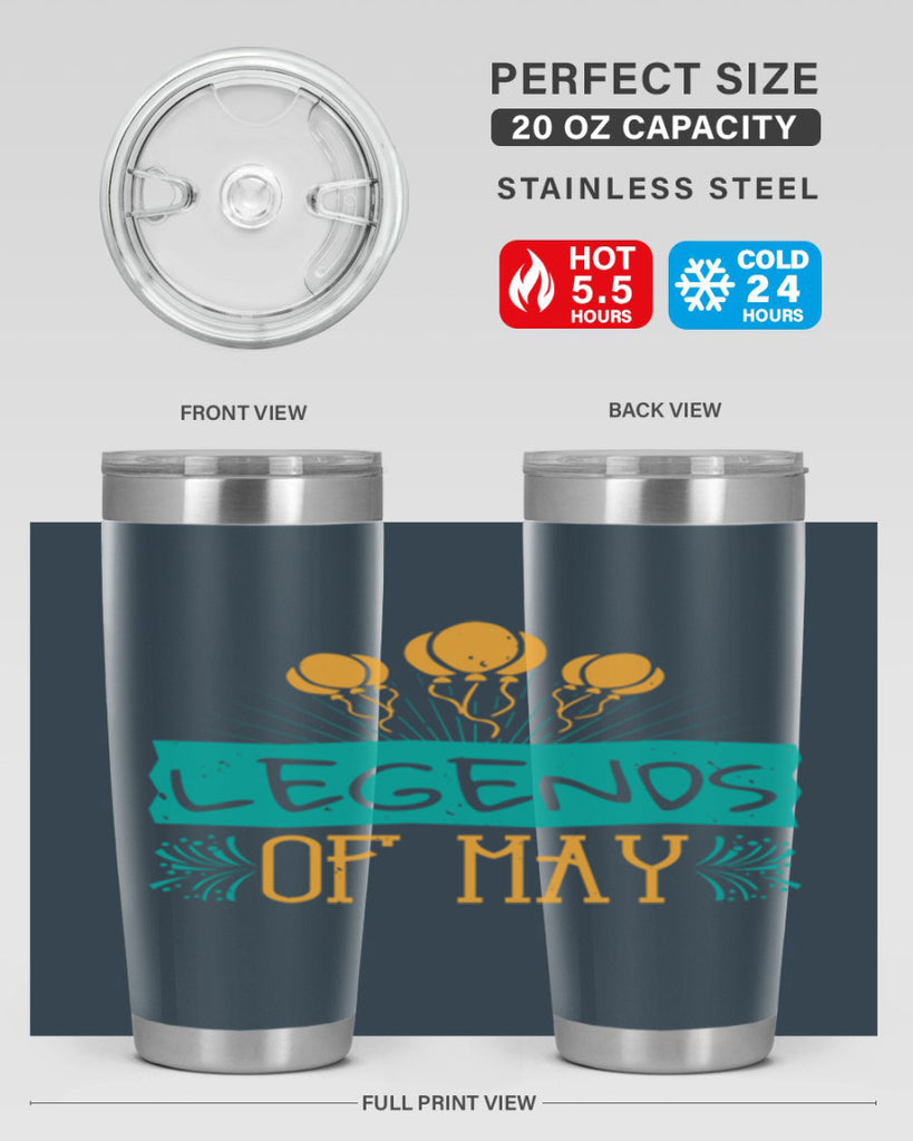 legends of may Style 54#- birthday- tumbler