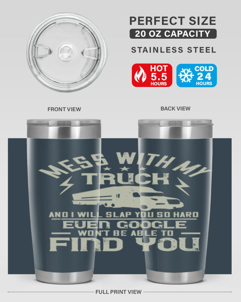 mess with my truck and i will slap z Style 31#- truck driver- tumbler