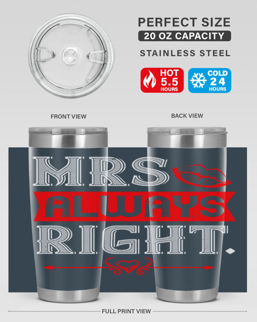 mrs always right 40#- valentines day- Tumbler