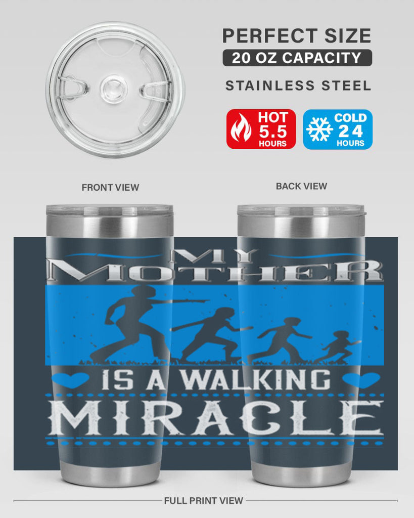 my mother is a walking miracle 45#- mothers day- Tumbler