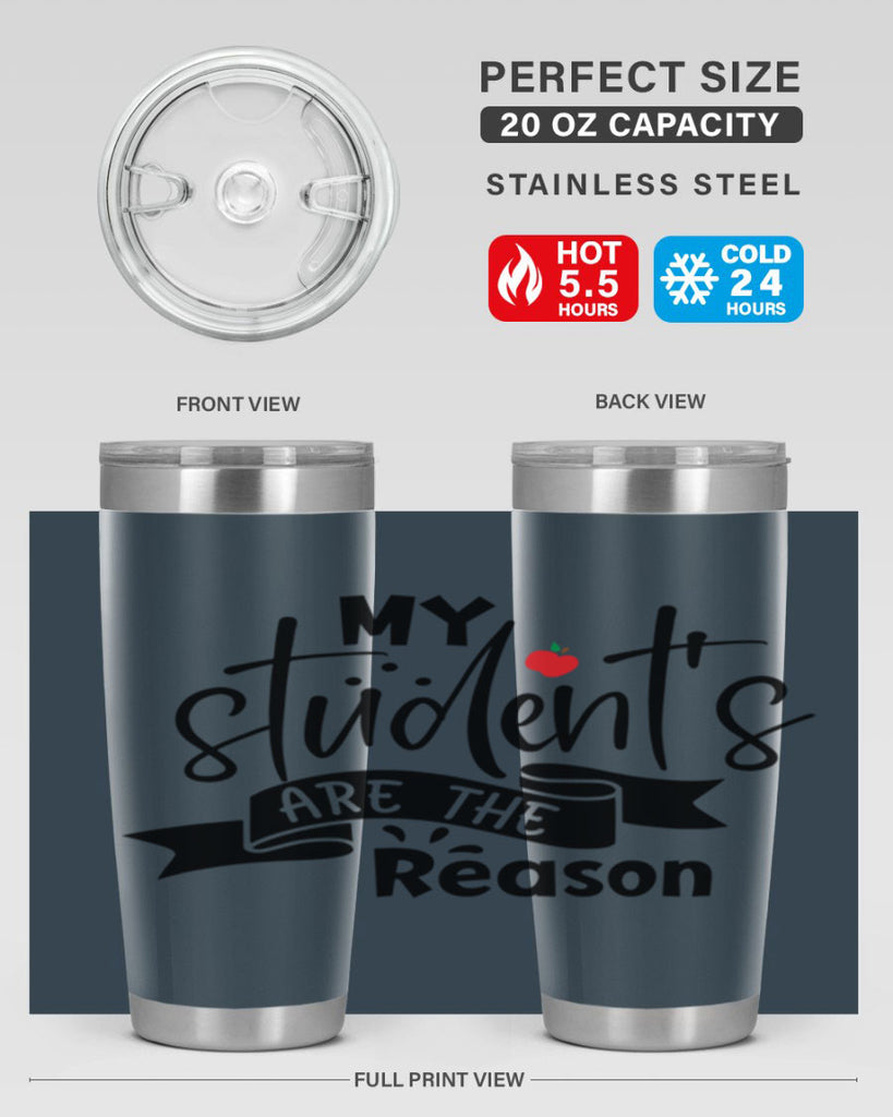 my students are the reason Style 172#- teacher- tumbler