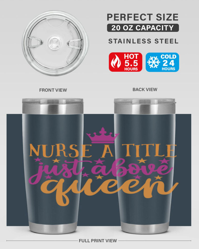 nurse a title just above queen Style Style 120#- nurse- tumbler