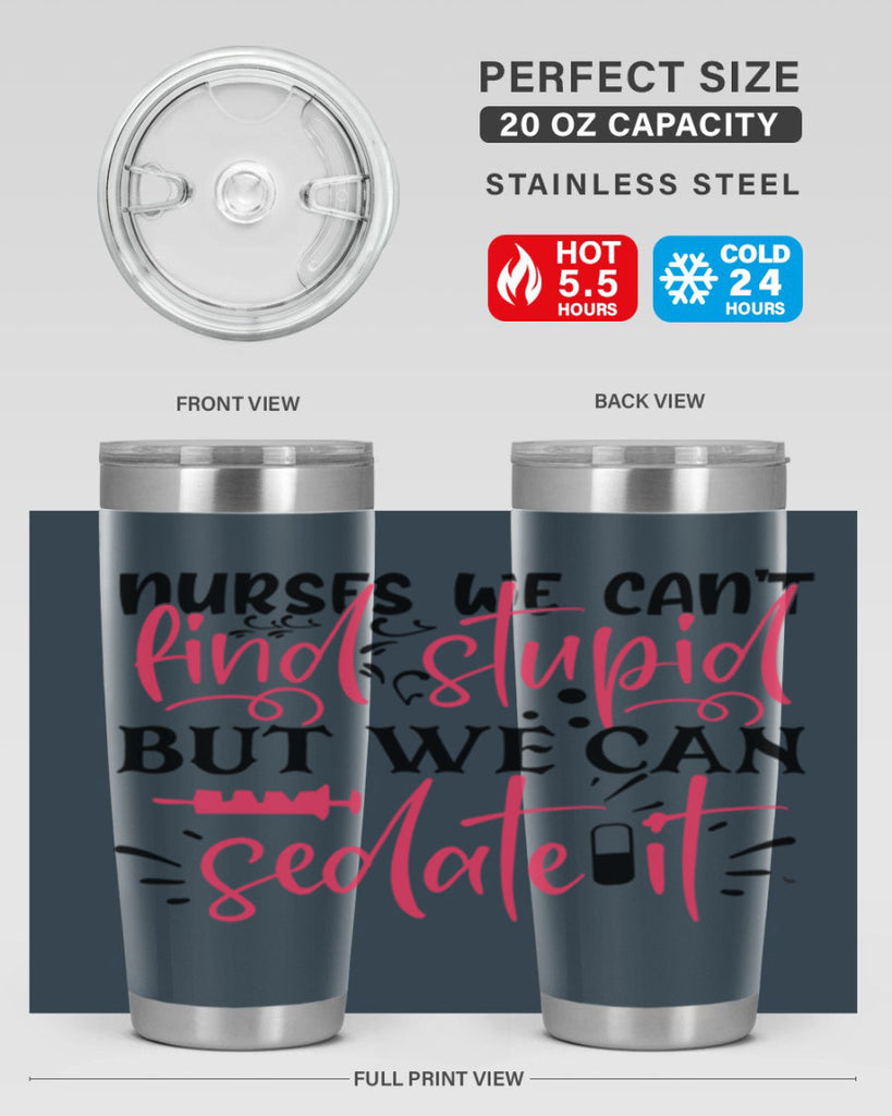 nurses we cant find stupid but we can sedate it Style 361#- nurse- tumbler