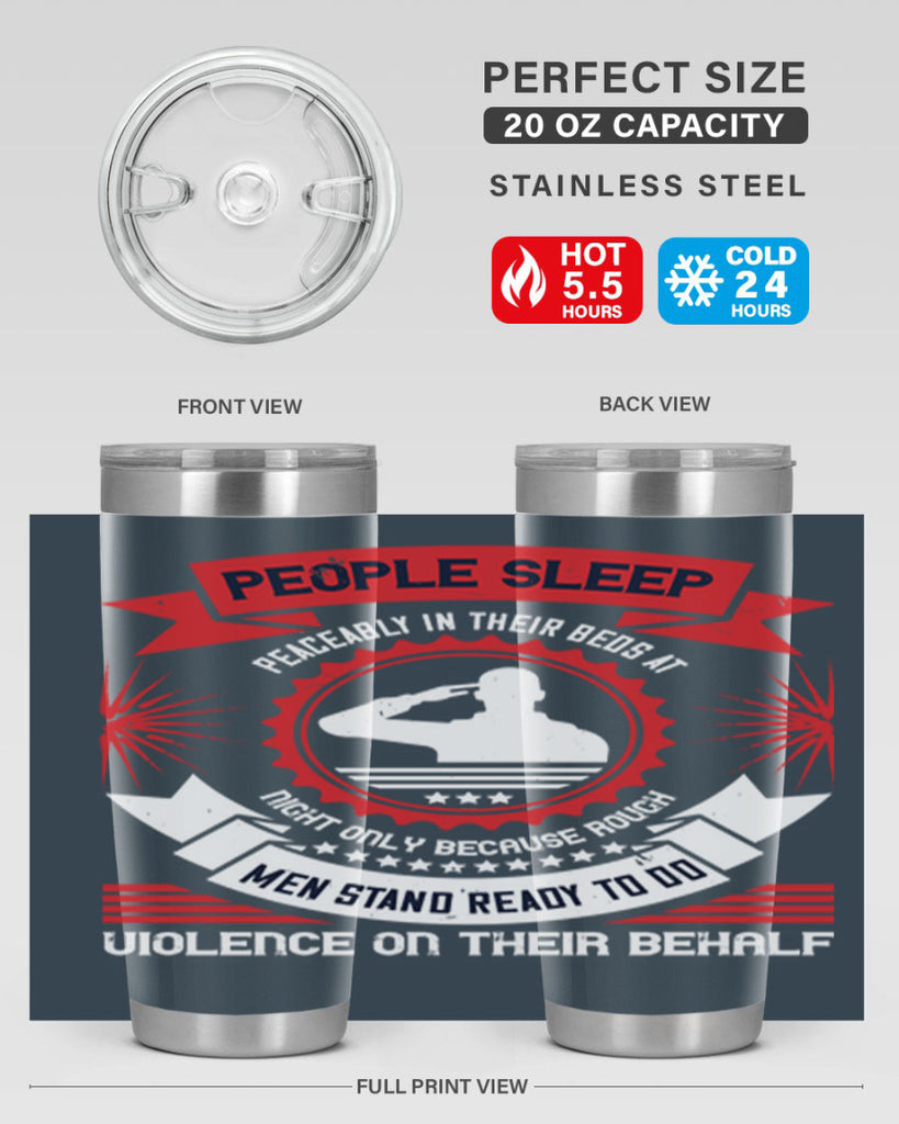 people sleep peaceably in their beds at night only because rough men 34#- Veterns Day- Tumbler