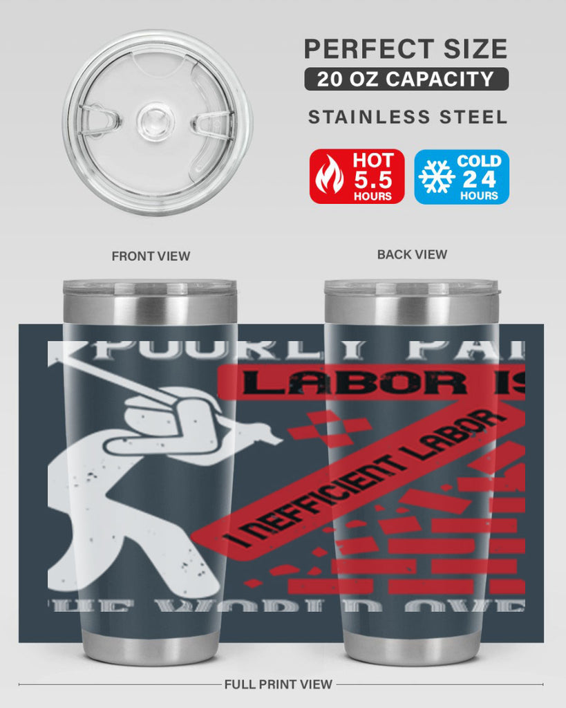 poorly paid labor is inefficient labor the world over 19#- labor day- Tumbler