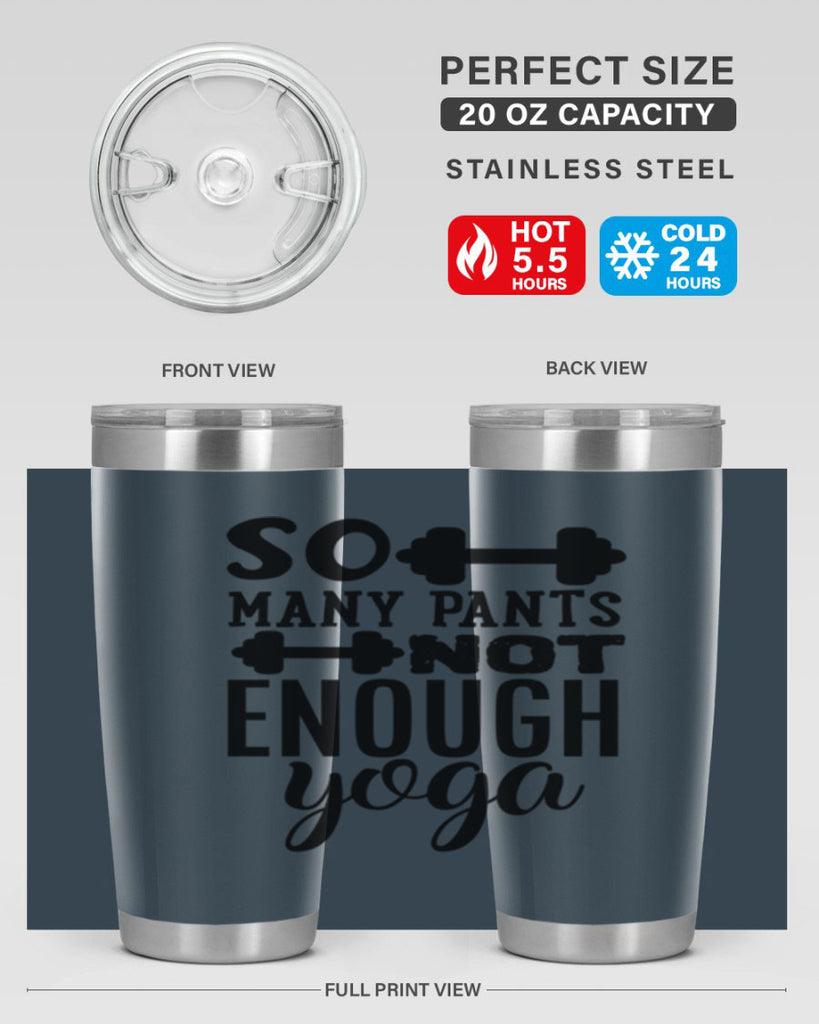 so many pants not enough yoga 20#- gym- Tumbler