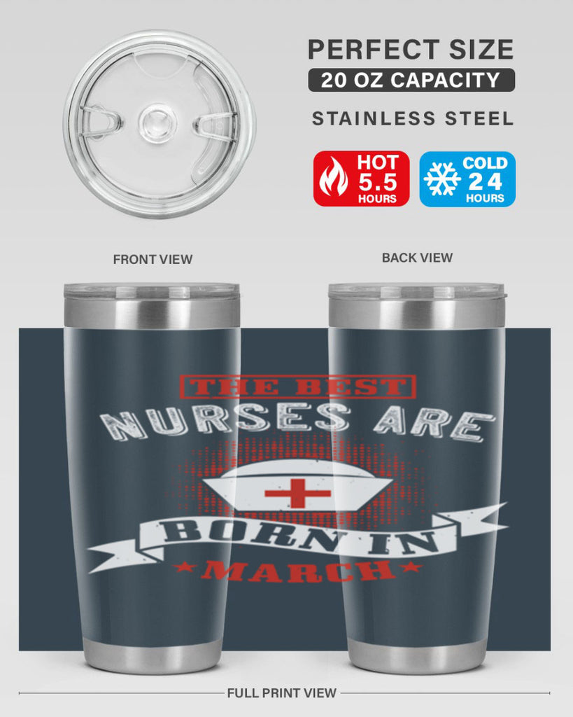 the best nurses are born in march Style 32#- birthday- tumbler