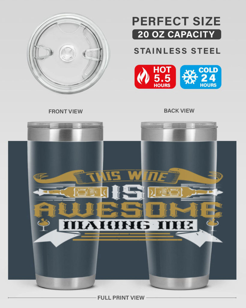 this wine is awesome making me 22#- drinking- Tumbler