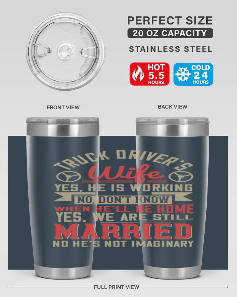 truck driver’s wife yes he is working no z Style 14#- truck driver- tumbler