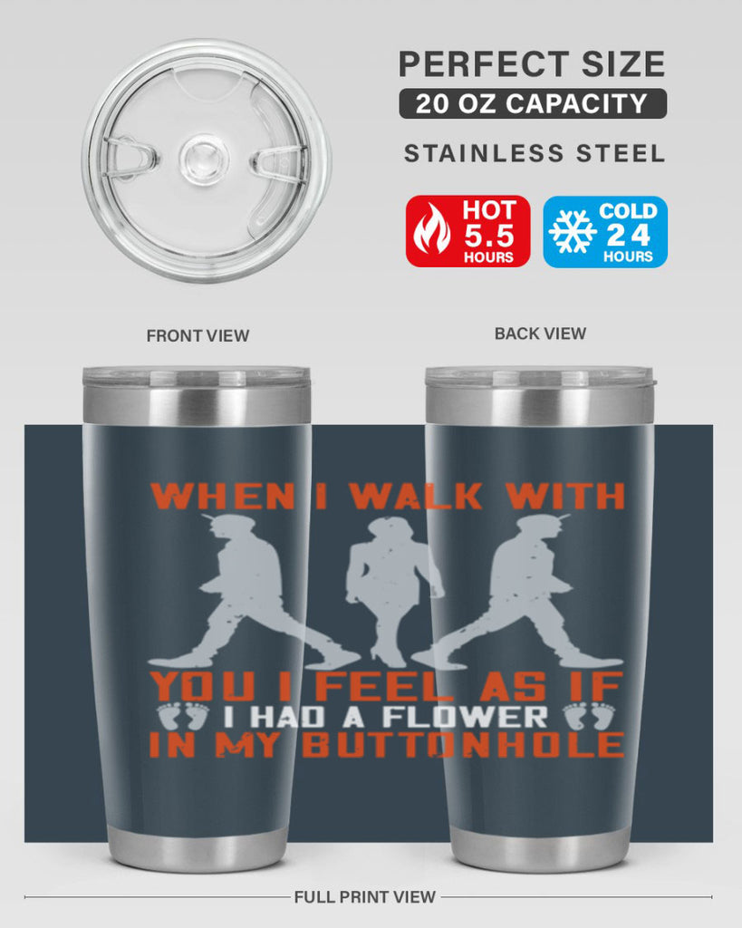 when i walk with you i feel as if i had a flower in my buttonhole 11#- walking- Tumbler