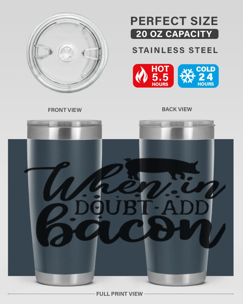 when in doubt add bacon 70#- kitchen- Tumbler