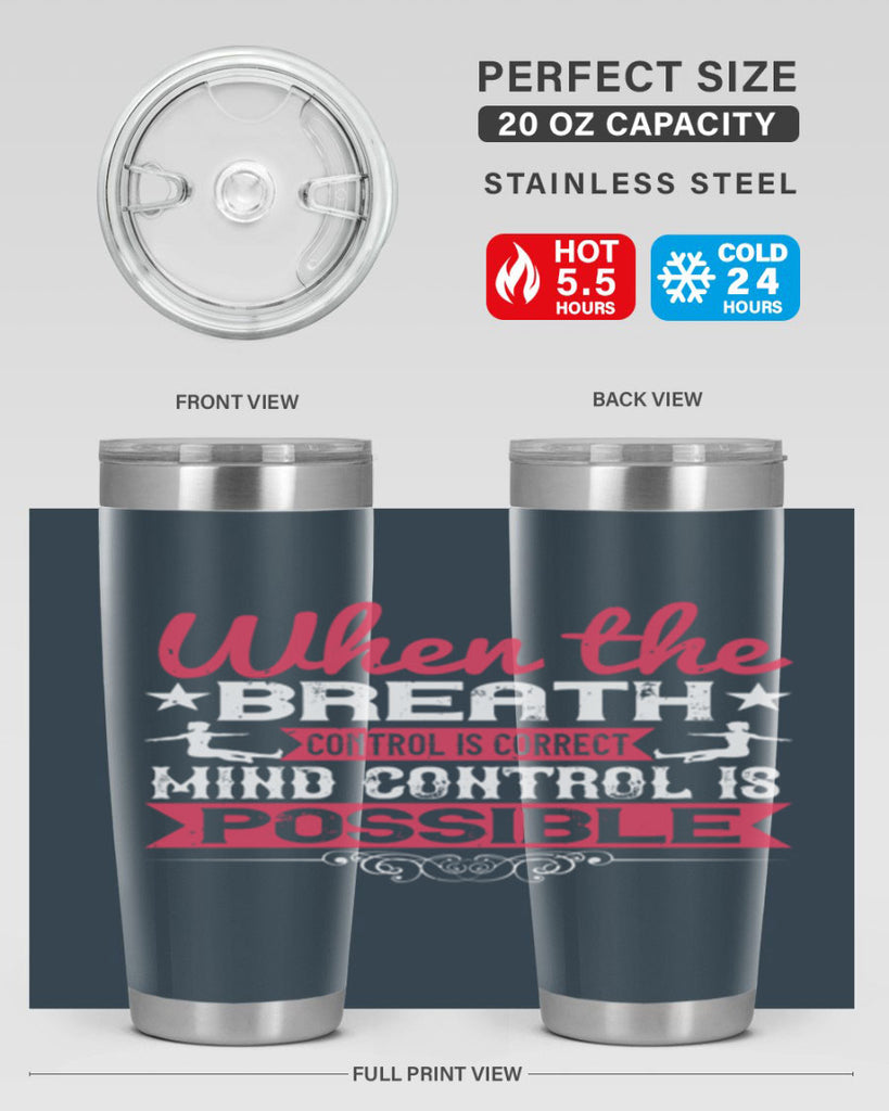 when the breath control is correct mind control is possible 40#- yoga- Tumbler