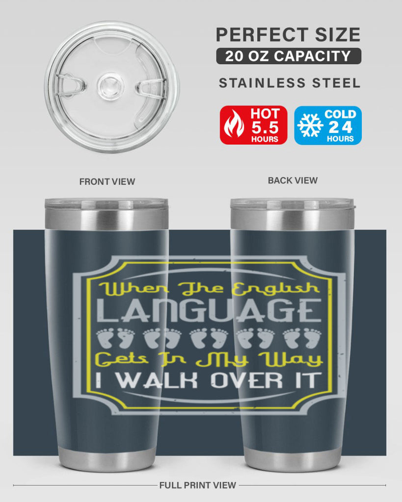 when the english language gets in my way i walk over it 9#- walking- Tumbler