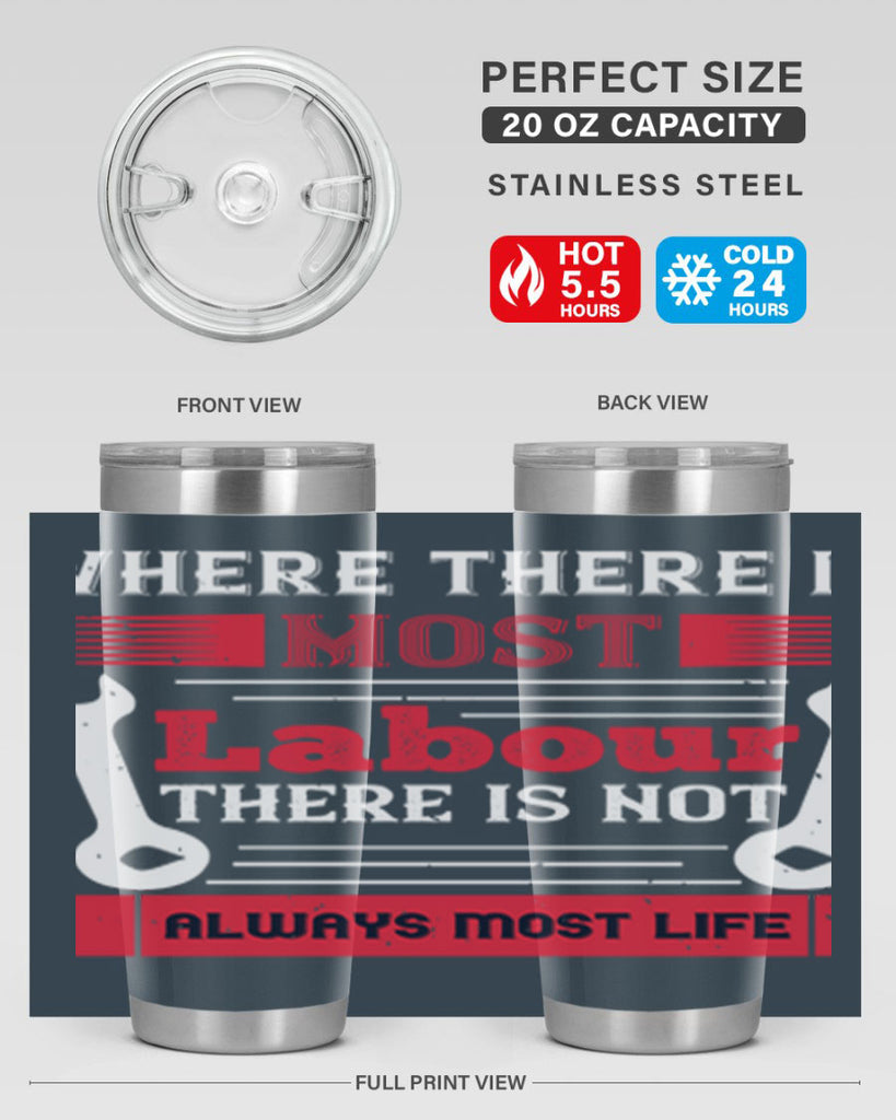 where there is most labour there is not always most life 10#- labor day- Tumbler