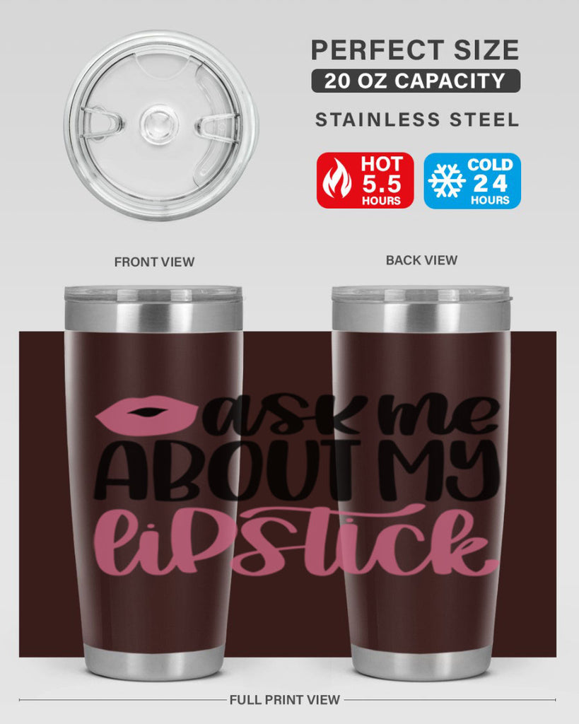 Ask Me About My Lipstick Style 142#- make up- Tumbler