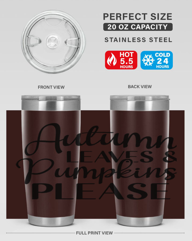 Autumn Leaves And Pumpkins Please 28#- fall- Tumbler