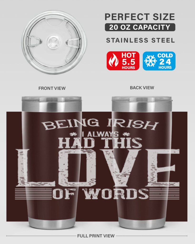 Being Irish I always had this love of words Style 141#- St Patricks Day- Tumbler