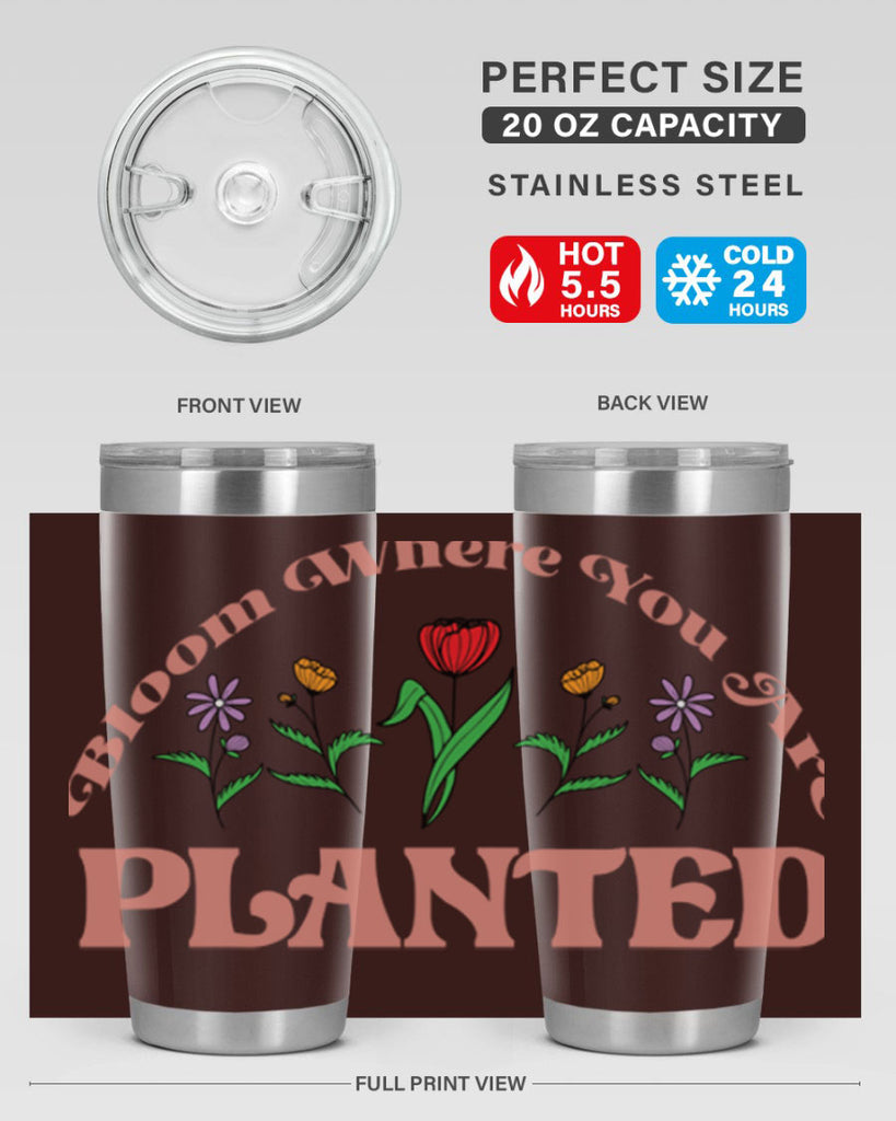 Bloom Where You Are Planted 87#- spring- Tumbler