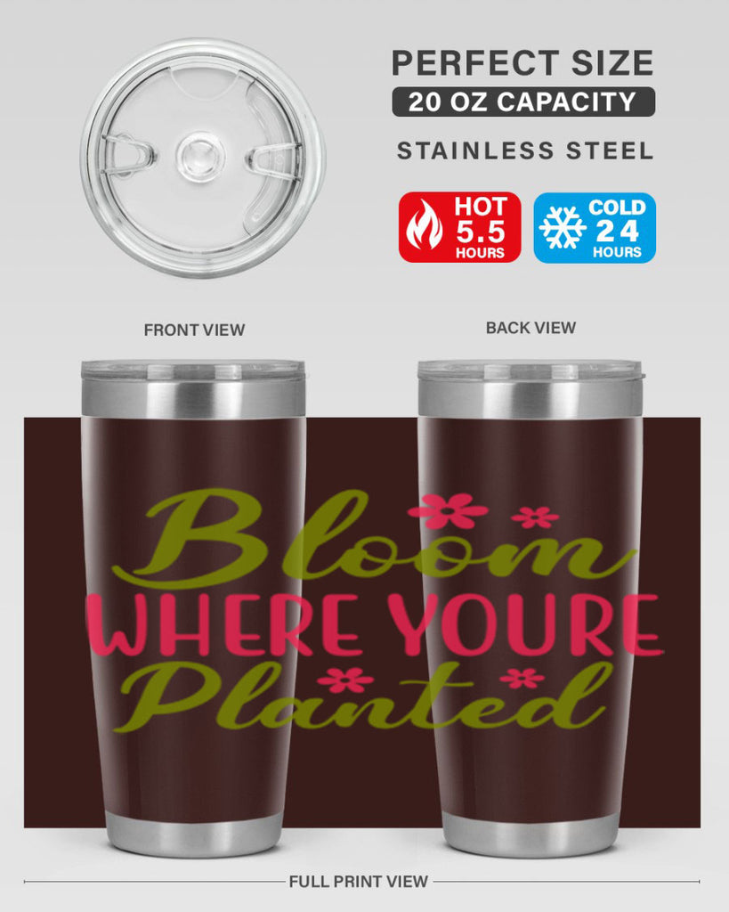 Bloom Where Youre Planted 79#- spring- Tumbler