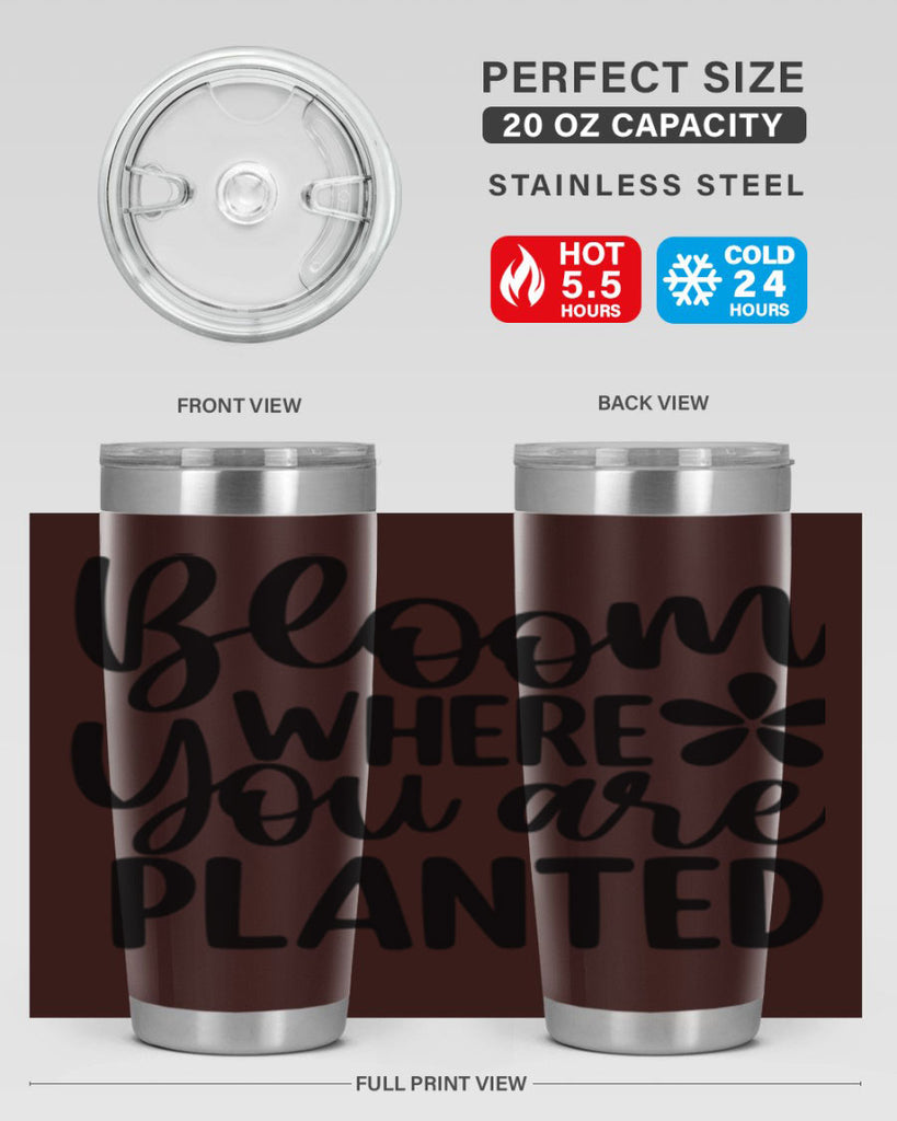 Bloom where you are planted 84#- spring- Tumbler