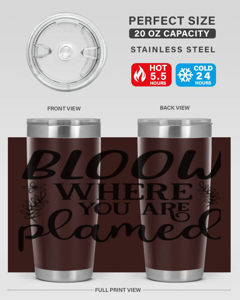 Bloom where you are planted 88#- spring- Tumbler